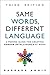 Same Words, Different Language: A Proven Guide for Creating Gender Intelligence at Work