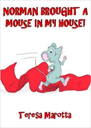 Norman Brought A Mouse In My House!