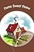 Home Sweet Home by Ocean Blue Publishing