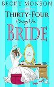 Thirty-Four Going on Bride