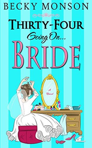 Thirty-Four Going on Bride (Spinster #3)