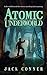 Atomic Underworld, Part One