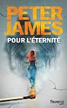 Pour l'éternité by Peter James
