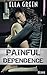 Painful Dependence (Painful Reihe, #1)