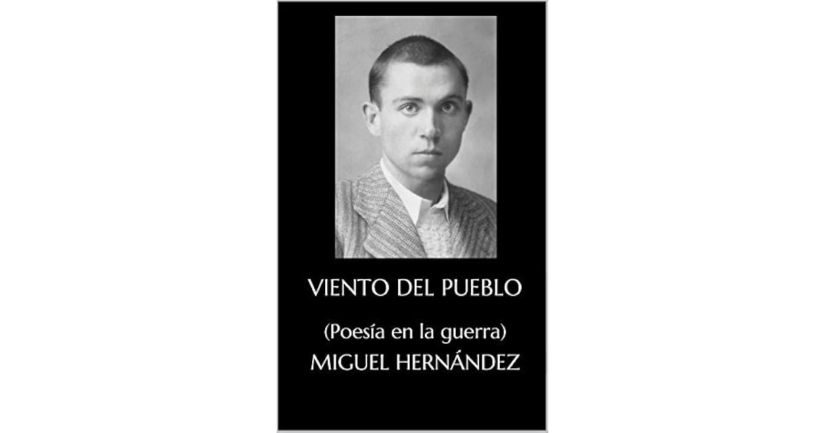 Viento del pueblo: by Miguel Hernández
