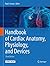 Handbook of Cardiac Anatomy, Physiology, and Devices