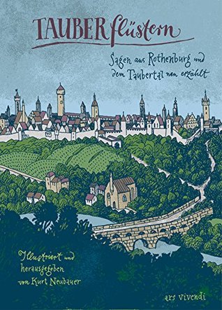 Tauberflüstern: Sagen aus Rothenburg und dem Taubertal neu erzählt (German Edition)