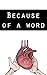 Because of a Word