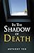 In the Shadow of Death
