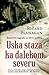 Uska staza ka dalekom severu by Richard Flanagan Uska staza ka dalekom severu by Richard Flanagan