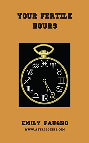 Your Fertile Hours (Kindle Edition)