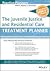 The Juvenile Justice and Residential Care Treatment Planner, with DSM 5 Updates