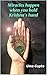 Miracles happen when you hold Krishna's hand by Uma Gupta Miracles happen when you hold Krishna's hand by Uma Gupta