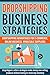 DROPSHIPPING: Dropshipping for Success: e-commerce, online business, wholesale, suppliers. Dropshippers sellers strategies, how to make money selling online ... (beginners,book,dropshipping guide)