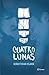 Cuatro Lunas (Fuera de colección) (Spanish Edition)