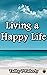 Living a Happy Life