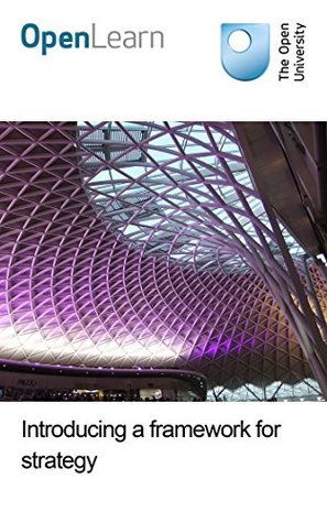 Introducing a framework for strategy (Kindle Edition)