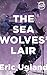 The Sea Wolves' Lair (Hunter Smith Adventures #3)