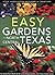 Easy Gardens for North Central Texas by Steve Huddleston