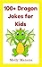 100 + Dragon Jokes for Kids (Clean Fun for the Whole Family)