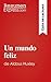 Un mundo feliz de Aldous Huxley (Guía de lectura): Resumen y análisis completo (Spanish Edition)
