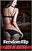Femdom Flip (100 Shades of ...