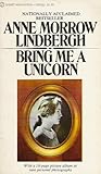 Bring Me a Unicorn by Anne Morrow Lindbergh Bring Me a Unicorn by Anne Morrow Lindbergh