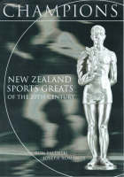 Champions: New Zealand Sports Greats of the 20th Century