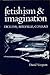 Fetishism and Imagination: ...