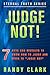 JUDGE NOT!: 7 Keys God Revealed To Know How To Judge And When To “Judge Not” (Eternal Truth Series Book 2)