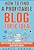 How to Find a Profitable Blog Topic Idea by Scott Aaron