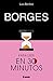 Borges para leer en 30 minutos (Spanish Edition)