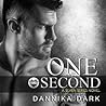 One Second by Dannika Dark