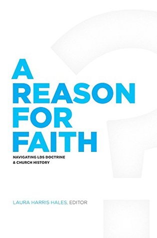 A Reason for Faith: Navigating LDS Doctrine and Church History (Kindle Edition)