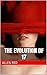 The Evolution of 17 (The Sisterhood of Saint Abel Book 2)