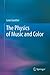 The Physics of Music and Color