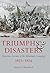 Triumphs & Disasters: Eyewitness Accounts of the Netherlands Campaigns, 1813–1814