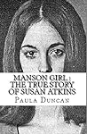 Manson Girl : The True Story of Susan Atkins