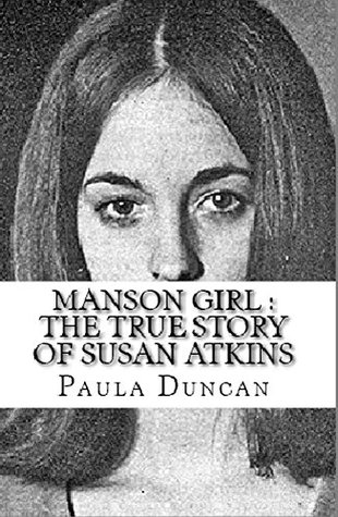 Manson Girl : The True Story of Susan Atkins (Kindle Edition)