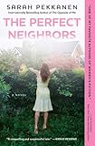 The Perfect Neighbors by Sarah Pekkanen