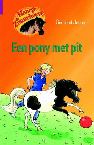 Een pony met pit (Manege de Zonnehoeve #3)