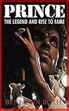 Prince: A Biography: The Music Legend and Rise to Fame (Prince Music Legend, Prince)