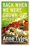 Back When We Were Grownups by Anne Tyler