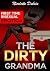 TABOO: The Dirty Grandma (Forbidden Taboo Romance Erotica, Older Woman Younger Woman Fertile Adult Contemporary Short Story, Cuckold Cheating Sex Tales Fantasy Dominant Alpha Male Submission Cougar)