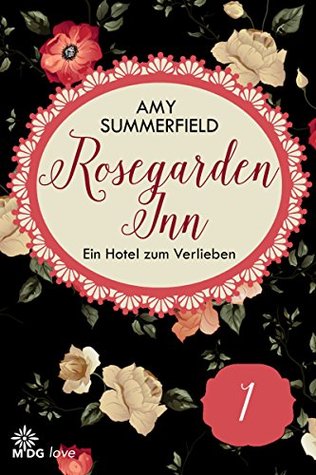 Rosegarden Inn – Ein Hotel zum Verlieben - Folge 1 (German Edition)