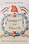Liberty or Death by Peter McPhee