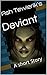 Deviant: A short story