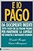 E io pago: Da documenti inediti tutti i soldi che gli italiani pagano per mantenere la capitale più corrotta e inefficiente d’Europa (Italian Edition)