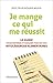 Je mange ce qui me réussit: Le guide pour repérer et soigner toutes vos intolérances alimentaires (French Edition)