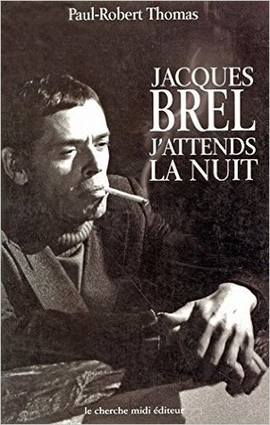 Jacques Brel : j'attends la nuit (Paperback)